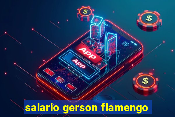 salario gerson flamengo